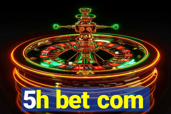 5h bet com